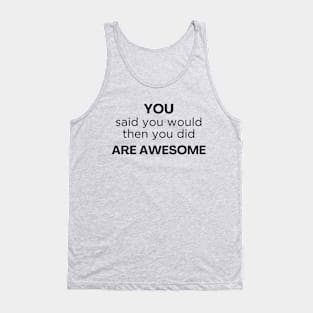 Thank you / You are awesome / job well done Tank Top